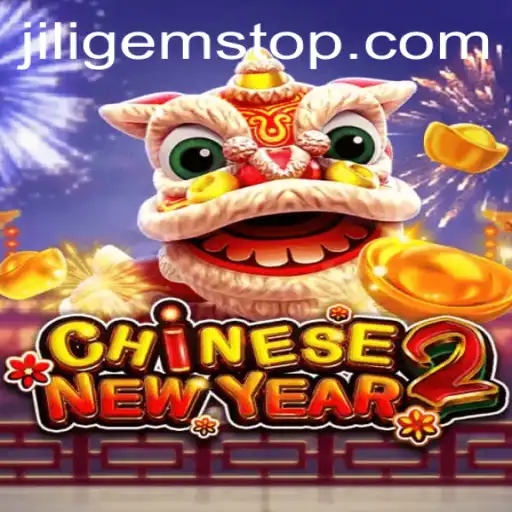 Explore the Fantastic World of CHINESENEWYEAR2 with JILIGems