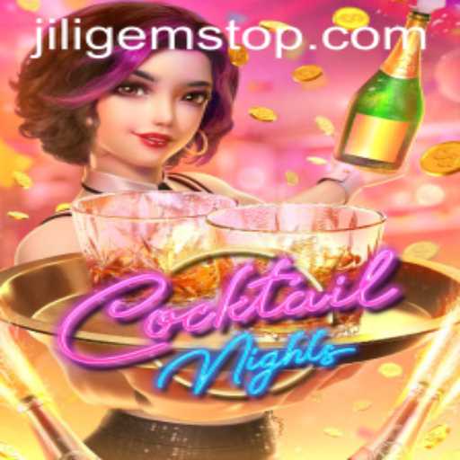 Exploring the Vibrant World of CocktailNights: A Blend of Fun and Excitement with JILIGems