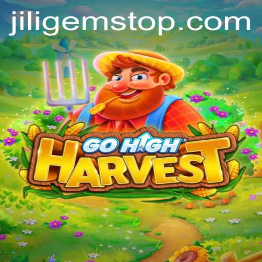 Exploring GoHighHarvest: A Gem-Packed Adventure with JILIGems