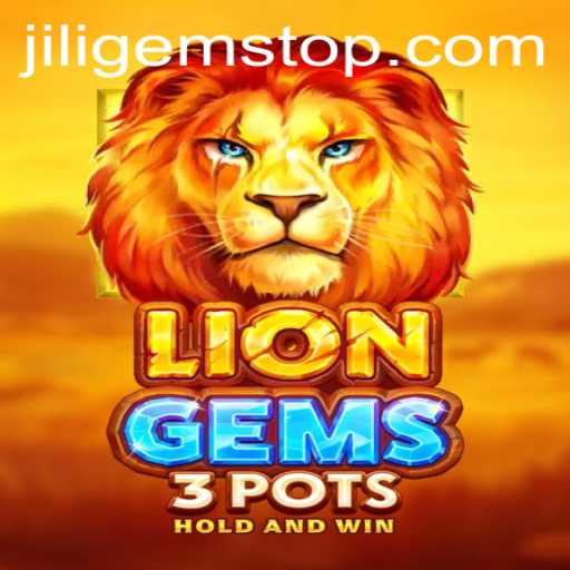 Exploring the World of LionGems3pots and JILIGems