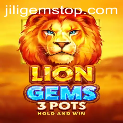 Exploring the World of LionGems3pots and JILIGems