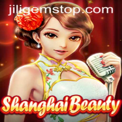 Unveiling ShanghaiBeauty: Dive Into the World of JILIGems